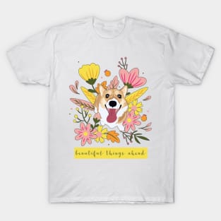 Spring Corgi - Beautiful Things Ahead T-Shirt